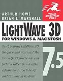 Lightwave 3D 7.5 for Windows and Macintosh (Visual QuickStart Guide)