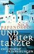 Und Vater tanzte. Erfundene Erinnerungen.