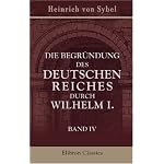 Die Begr?ndung des deutschen Reiches durch Wilhelm I: Band 4 book cover