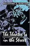 The Theater Is in the Street: Politics and Performance in Sixties America