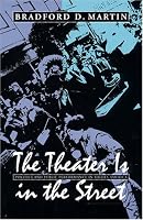 The Theater Is in the Street: Politics and Performance in Sixties America