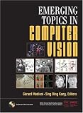Emerging Topics in Computer Vision (IMSC Press Multimedia Series)