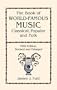 The Book of World-Famous Music: Classical, Popular, and Folk (Fifth Edition, Revised and Enlarged)