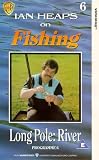 Review Black Diamond Films Ltd.  / Ian Heaps On Fishing 6 - Long Pole: River [1990]