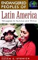 Endangered Peoples of Latin America: Struggles to Survive and Thrive (The Greenwood Press "Endangered Peoples of the World" Series)