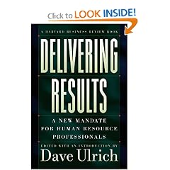 Delivering Results: A New Mandate for Human Resource Professionals