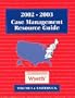 Case Management Resource Guide 2002-2003