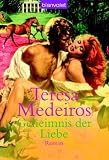 Geheimnis der Liebe: Roman - Teresa Medeiros