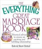 The Everything Great Marriage Book: Practical Advice to Ensure an Exciting and Fulfilling Relationship (Everything Series)