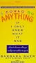 I Could Do Anything If I Only Knew What it Was: How to Discover What You Really Want and How to Get It