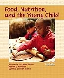 Food, Nutrition, and the Young Child (5th Edition) Jeannette Endres, Robert Rockwell, Cynthia G Mense
