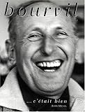 Bourvil : c'�tait bien