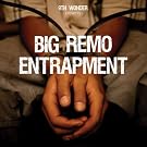 9th WONDER presents BIG REMO : Entrapment