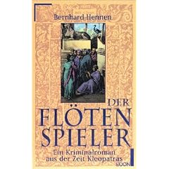 Der Fl�tenspieler. Ein Kriminalroman aus der Zeit Kleopatras.
