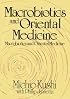 Macrobiotics and Oriental Medicine: An Introduction to Holistic Health
