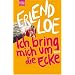 Ich bring mich um die Ecke
