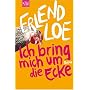 Ich bring mich um die Ecke