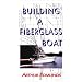 Building A Fiberglass Boat