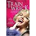 Train Wreck: The Life and Death of Anna Nicole Smith