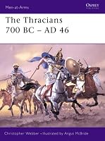 The Thracians 700 BC-AD 46 (Men-at-Arms)