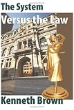 The System Versus the Law
