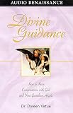 Review Renaissance Audio  / Divine Guidance: How to Have Conversations with God and Your Guardian Angels