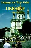 Hippocrene Language and Travel Guide to Ukraine (Language and Travel Guides)