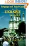 Language and Travel Guide to Ukraine (Language and Travel Guides)