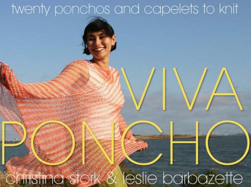 Viva Poncho: Twenty Ponchos and Capelets to Knit