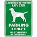  LABRADOR RETRIEVER LOVERS PARKING ONLY  PARKING SIGN DOG