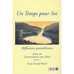 Un Temps pour Soi - R�flexions quotidiennes tir�es de Conversation avec Dieu, tome 1