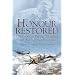 Honour Restored: Dowding the Battle of Britain and the Fight for Freedom