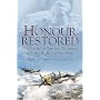Honour Restored: Dowding the Battle of Britain and the Fight for Freedom