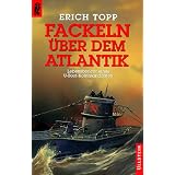 Fackeln �ber dem Atlantikvon "Erich Topp"