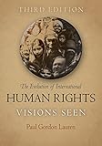 The evolution of international human rights : visions seen