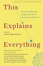 This Explains Everything: Deep, Beautiful, and Elegant Theories of How the World Works (Edge Question Series)
