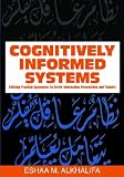 Cognitively Informed Systems: Utilizing Practical Approaches to Enrich Information Presentation and Transfer