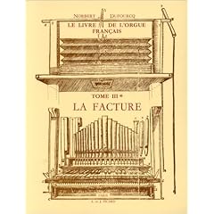 Le Livre de l'orgue fran�ais, tome 3 : La facture, volume 1 : De la premi�re � la seconde Renaissance (1480-1640)