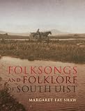 Folk-songs and Folklore of South Uist