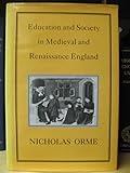 Education and society in medieval and Renaissance England