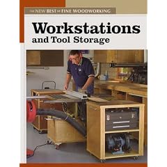Workstations and Tool Storage (New Best of Fine Woodworking)