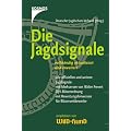 Die Jagdsignale: Alle offiziellen und weiteren Jagdsignale mit Merkversen von Walter Frevert, DJV-Bl�serordnung, mit Bewertungshinweisen f�r Bl�serwettbewerbe
