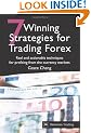 7 Winning Strategies for Trading Forex: Real and Actionable Techniques for Profiting from the Currency Markets