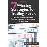 7 Winning Strategies for Trading Forex: Real and Actionable Techniques for Profiting from the Currency Marketsby Grace Cheng