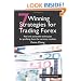 7 Winning Strategies for Trading Forex: Real and Actionable Techniques for Profiting from the Currency Markets