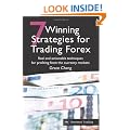 7 Winning Strategies for Trading Forex: Real and Actionable Techniques for Profiting from the Currency Markets