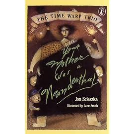 Your Mother Was a Neanderthal (Time Warp Trio)