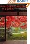 The Hidden Gardens of Kyoto