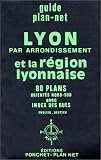 Guide Lyon par Arrondissement et la Région Lyonnaise