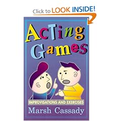 Acting Games: Improvisations and Exercises : A Textbook of Theatre Games and Improvisations